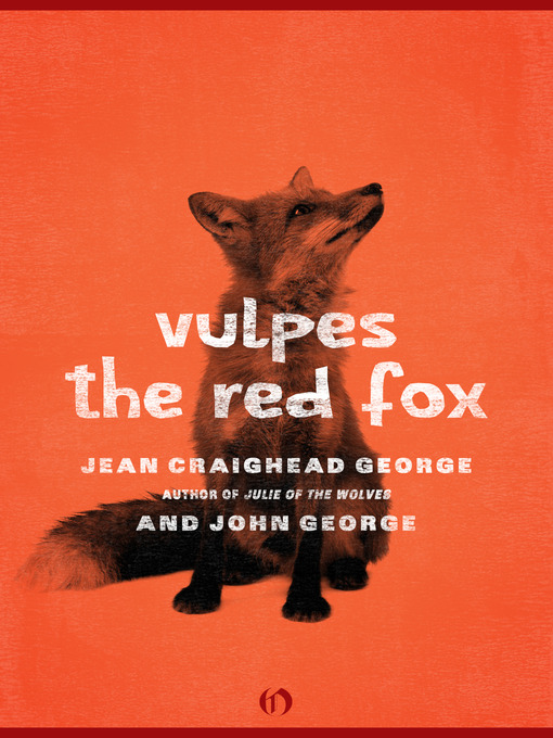 Title details for Vulpes, the Red Fox by Jean Craighead George - Available